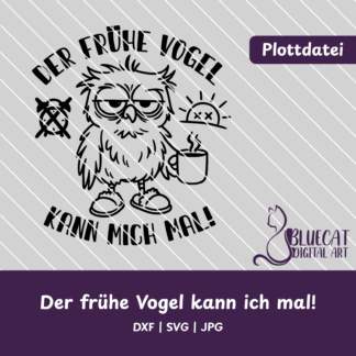 Der frühe Vogel kann mich mal!